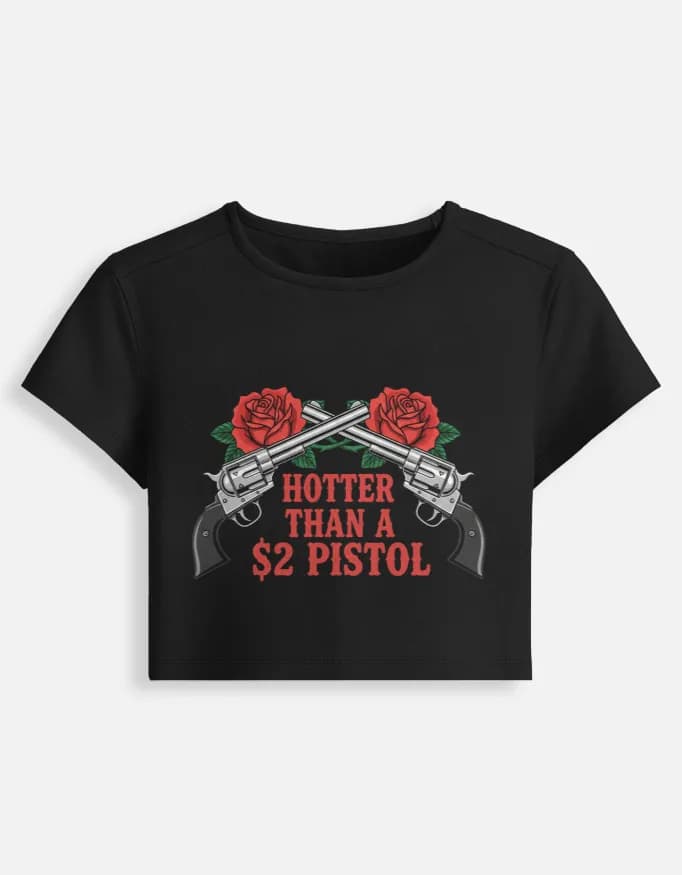 Hotter Than a $2 Pistol Baby Tee — view 3